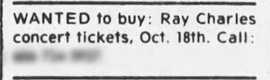 Newspaper clipping that says "Wanted to buy Ray Charles concert tickets, Oct. 18."